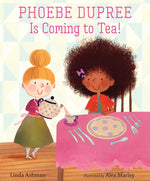 Charger l&#39;image dans la galerie, Phoebe Dupree Is Coming to Tea!
