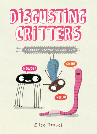 Disgusting Critters: A Creepy Crawly Collection (Paperback)