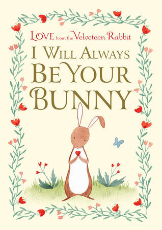 I Will Always Be Your Bunny- Love From the Velveteen Rabbit