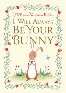I Will Always Be Your Bunny- Love From the Velveteen Rabbit
